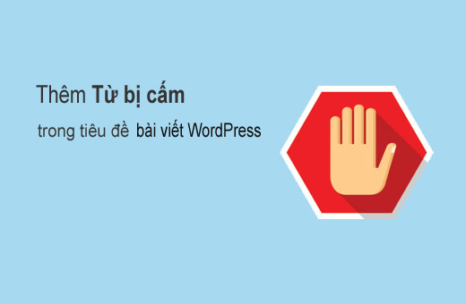 Cấm một số từ không được dùng trong tiêu đề của web wordpress
